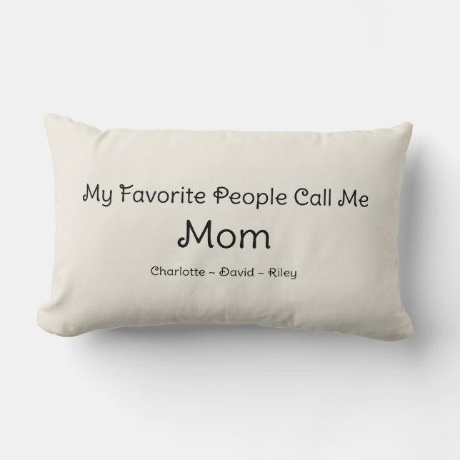 Mothers My Favourite People Call Me Mom Lumbar Pillow (Front)