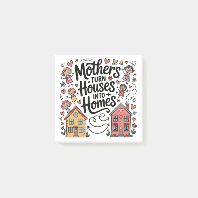Mothers Turn Houses Into Homes Post-it Notes (Front)