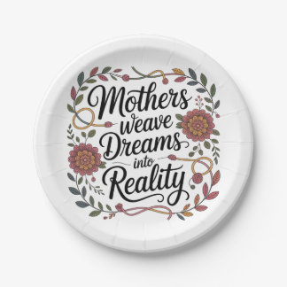 Mothers Weave Dreams Into Reality Paper Plate