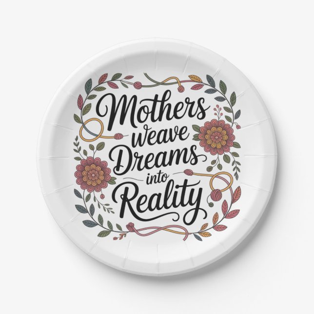 Mothers Weave Dreams Into Reality Paper Plate (Front)