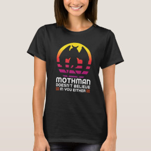 mothman doesn't believe Cryptozoology Mothman Prem T-Shirt