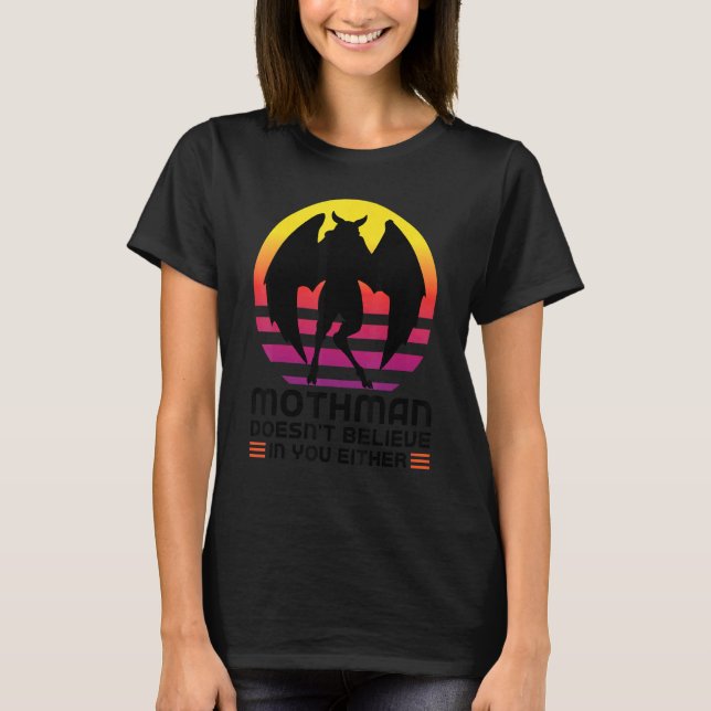 mothman doesn't believe Cryptozoology Mothman T-Shirt (Front)
