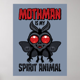 Mothman Is My Spirit Animal Poster