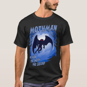 Mothman The Man The Moth The Legend Cryptid T-Shirt