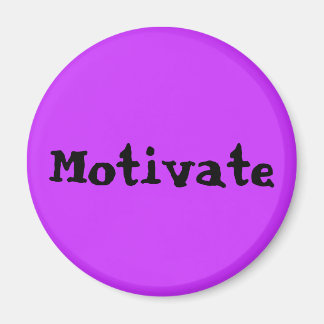 Motivate magnet