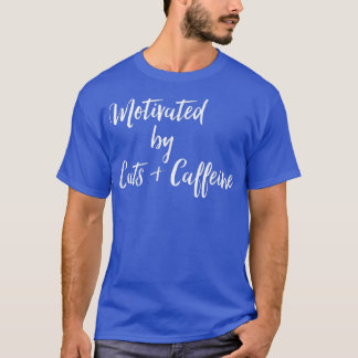 Motivated By Cats & Coffee T-Shirt