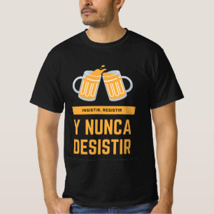 Motivating T-shirt. Insist, resist... T-Shirt