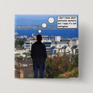 Motivating Workers 2 Inch Square Button