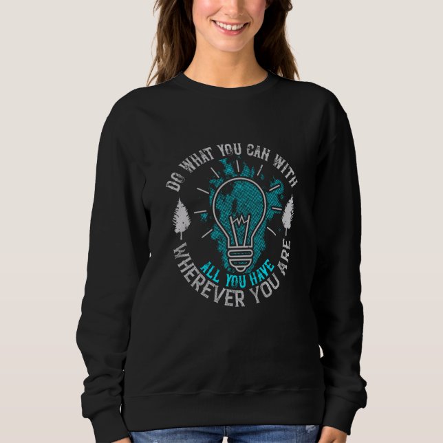 Motivation - Do What You Can Sweatshirt (Front)