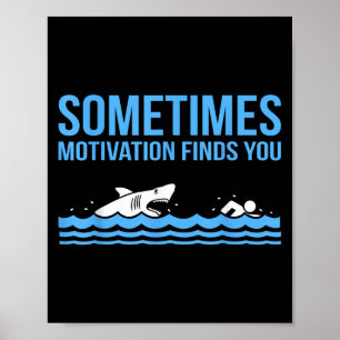 Motivation Finds You Funny Swimmer Swimming Coach  Poster