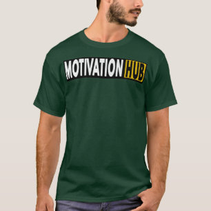 motivation hub T-Shirt