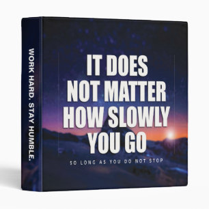 Motivation - It Does Not Matter How Slowly You Go Binder