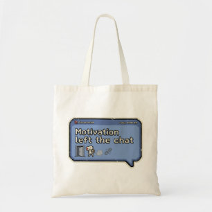 Motivation Left the Chat/Retro Pixel Gamer Mood  Tote Bag