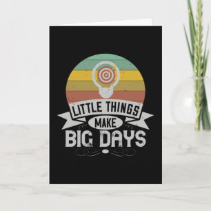 Motivation - Little Things Make Big Days Card