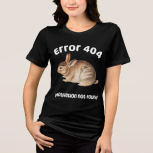 Motivation Not Found Rabbit – Funny Graphic Tri-Blend Shirt