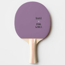 Motivation Positive Quote Purple Ping pong paddle
