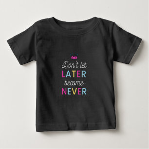 Motivation Quote Colourful Modern and Positive Tex Baby T-Shirt