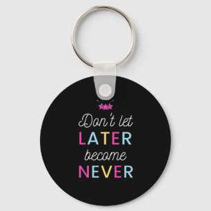 Motivation Quote Colourful Modern and Positive Tex Keychain