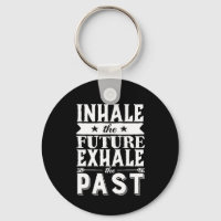 Motivation Quote Inhale The Future Exhale The Past
