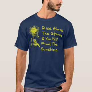 Motivation rise above the storm you will fine the T-Shirt