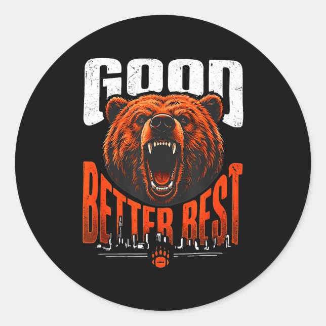 Motivation Saying Bears Good Better Never Let It R Classic Round Sticker (Front)