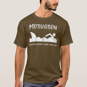 Motivation Some People Need More Funny Shark Zip T-Shirt