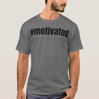 Motivation Statement  T-Shirt