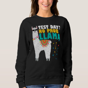 Motivation Test Day No Prob Llama Llama Teacher Te Sweatshirt
