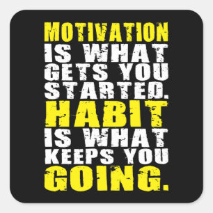 Motivation vs Habit - Motivational Words Square Sticker