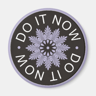 Motivational 3 Word Quotes ~Do It Now~ Magnet