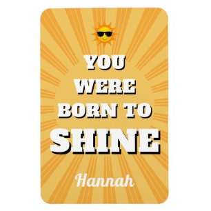 Motivational Affirmation Quote Born to Shine Magnet