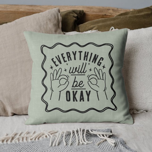 Motivational Affirmations Everything Will Be Okay Throw Pillow (Creator Uploaded)
