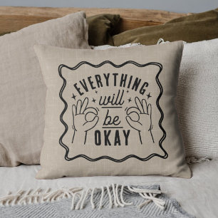 Motivational Affirmations Everything Will Be Okay Throw Pillow