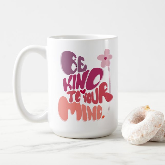 Motivational Be Kind to Your Mind Coffee Mug (With Donut)