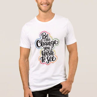 Motivational "Be the Change" T-Shirt Tri-Blend Shirt