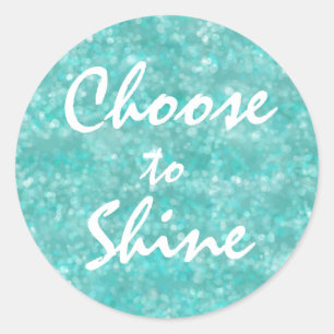 Motivational Choose to Shine Quote Classic Round Sticker