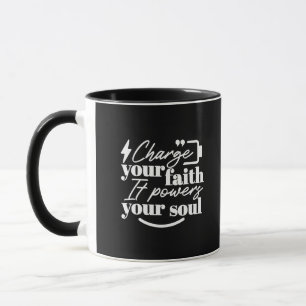 Motivational Christian Quote – Charge Your Faith Mug