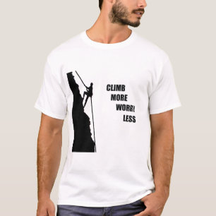 Motivational climbing rockclimbing saying T-Shirt
