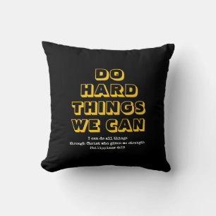 Motivational   DO HARD THINGS WE CAN   Christian Throw Pillow