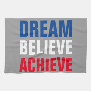 Motivational Dream Believe Achieve Inspirational  Kitchen Towel