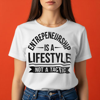 Motivational Entrepreneur Lifestyle T-Shirt