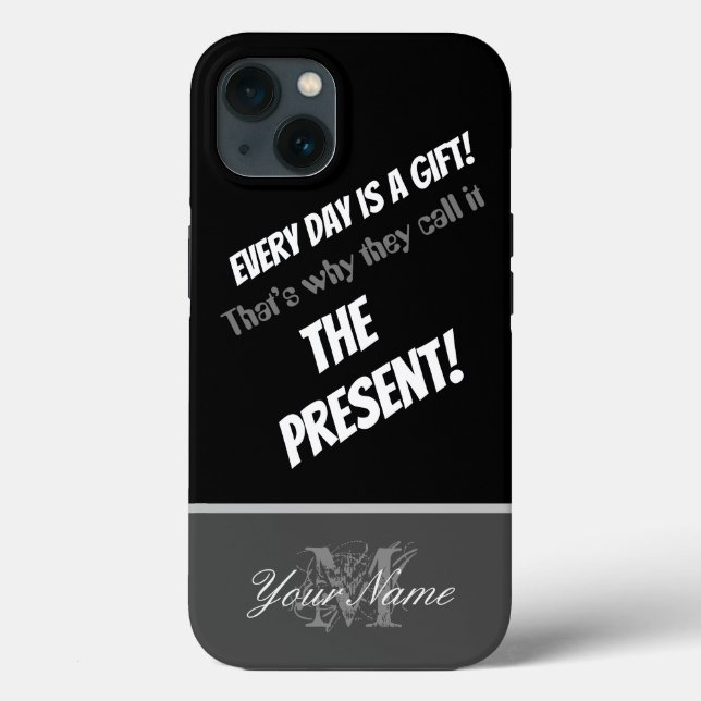 Motivational: Every day is a gift! The present! Case-Mate iPhone Case (Back)