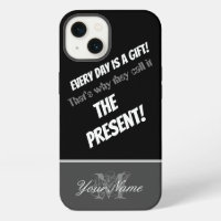 Motivational: Every day is a gift! The present!