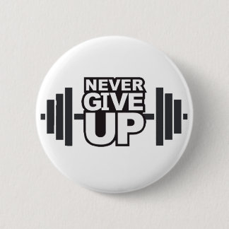 Motivational Expression "Never Give Up" 2 Inch Round Button