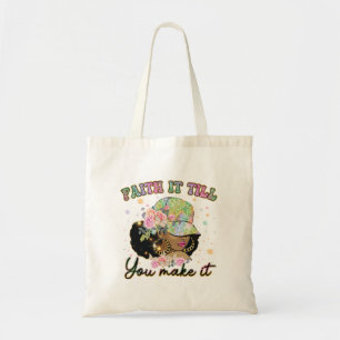 Motivational Faith it Till you Make it Typography Tote Bag