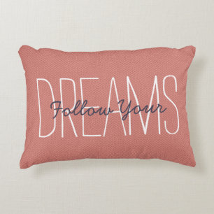Motivational Follow Your Dreams Decorative Coral Accent Pillow