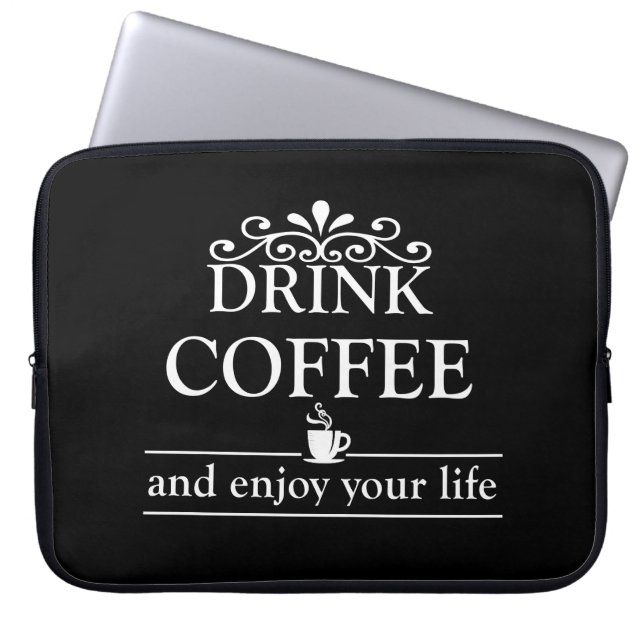 Motivational funny drinker coffee quotes laptop sleeve (Front)