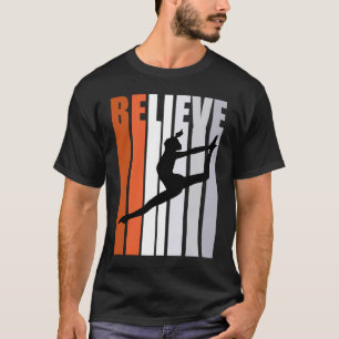 Motivational Girls Modern Dance Womens Believe Ora T-Shirt