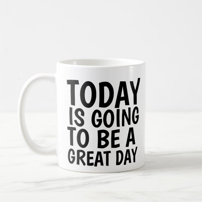 MOTIVATIONAL GREAT DAY COFFEE MUG (Left)