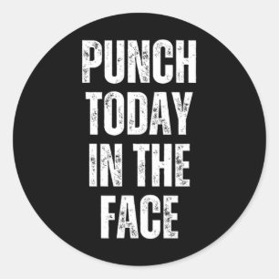 Motivational Gym Punch Today In The Face Classic Round Sticker